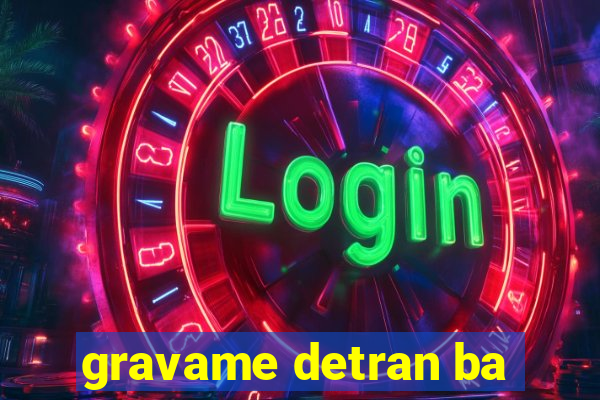 gravame detran ba